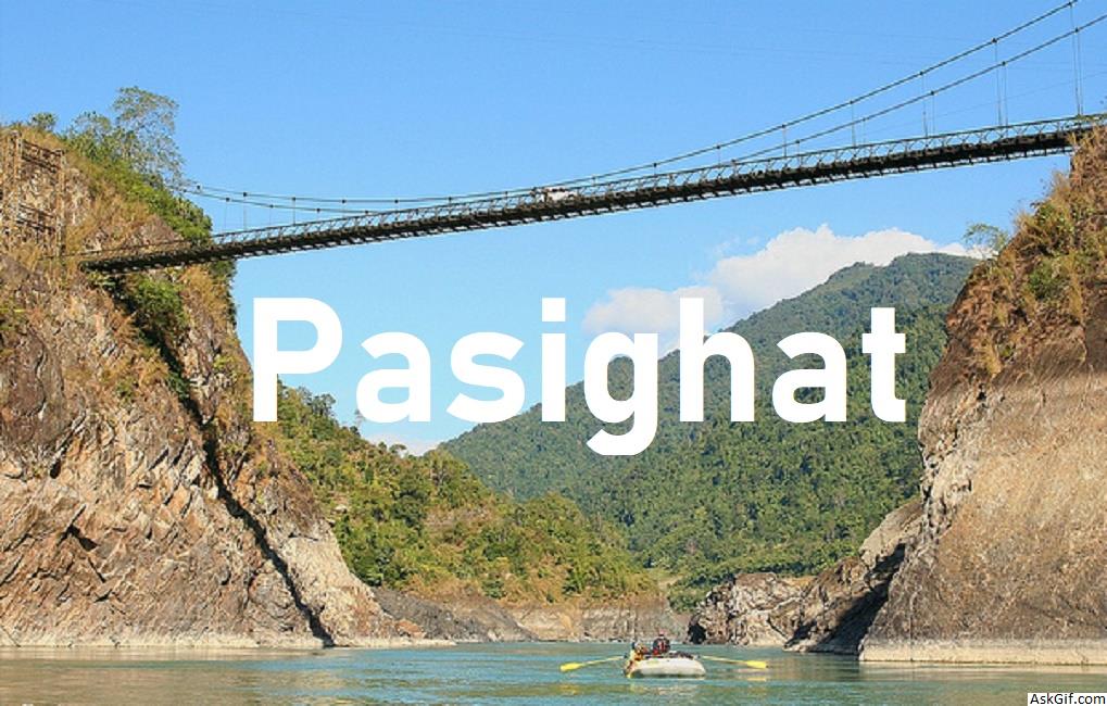 पासीघाट में देखने के लिए शीर्ष स्थान, अरुणाचल प्रदेश