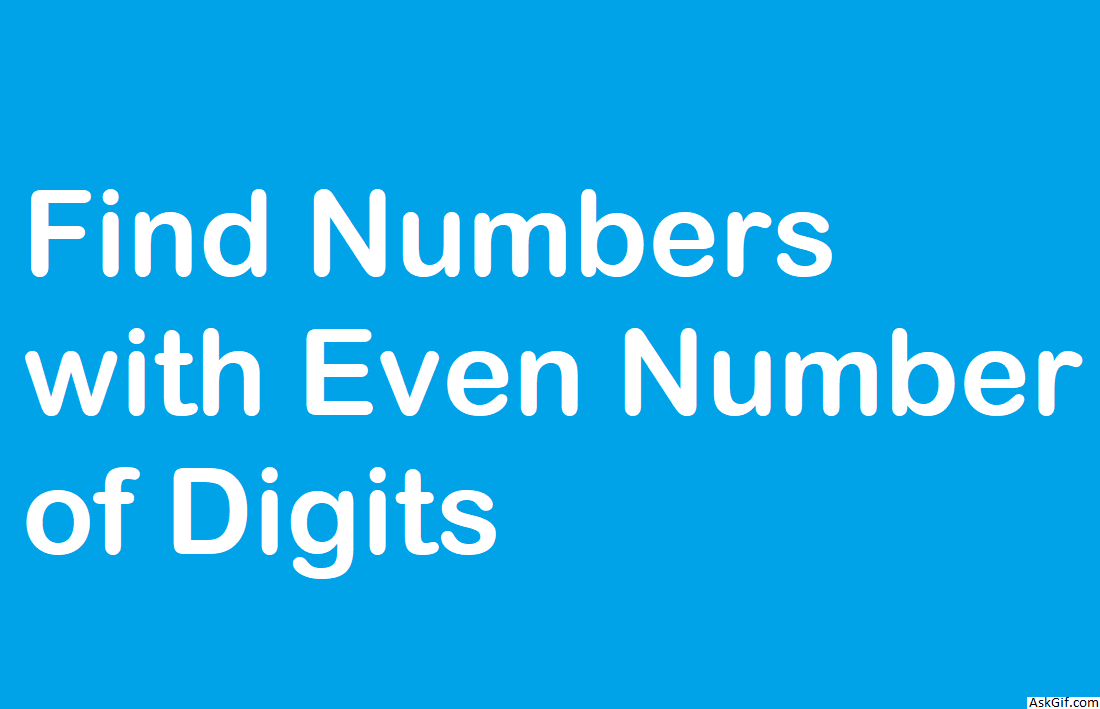 Find Numbers with Even Number of Digits - Array - Easy - LeetCode