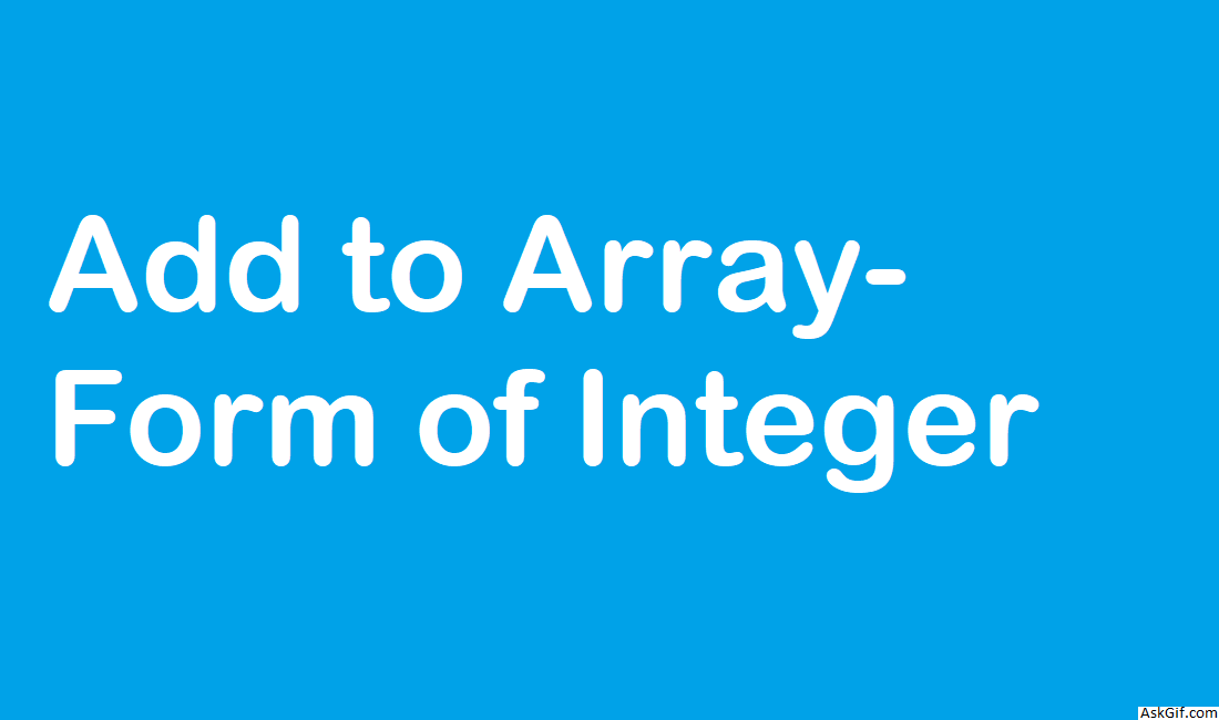 add-to-array-form-of-integer-easy-leetcode-blog-find-best-reads