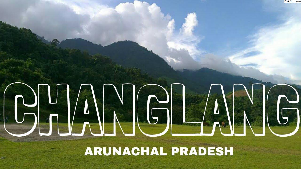 चांगलांग में घूमने के लिए शीर्ष स्थान, अरुणाचल प्रदेश