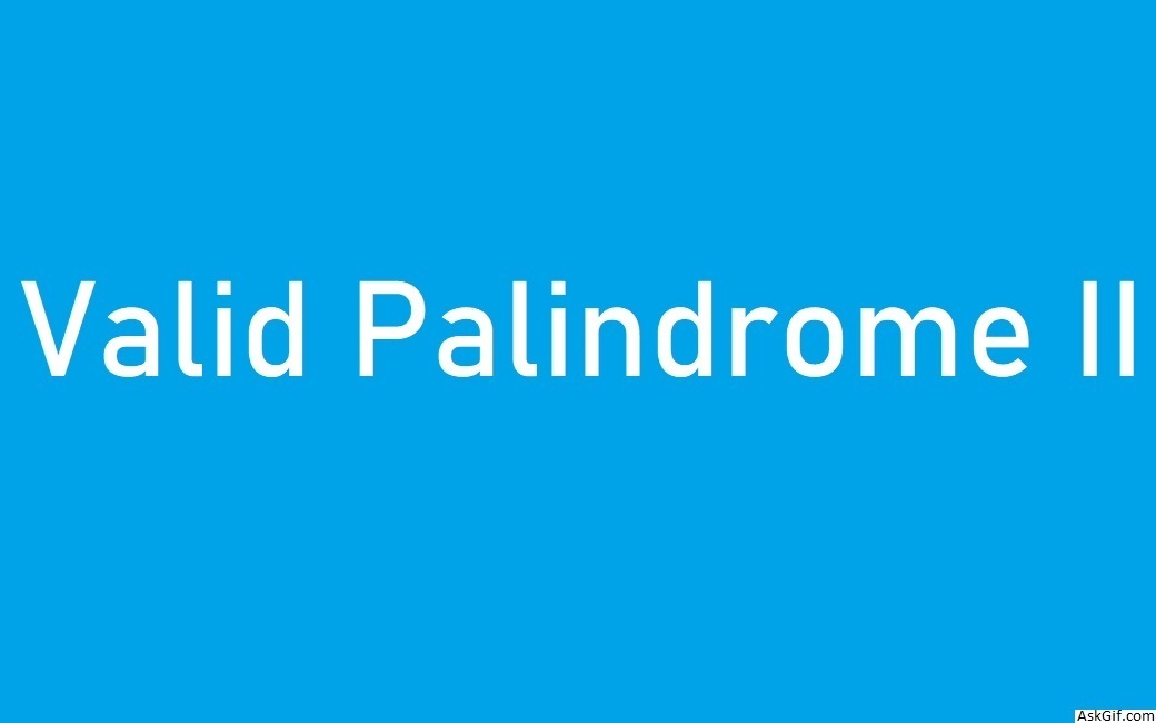 Valid Palindrome II