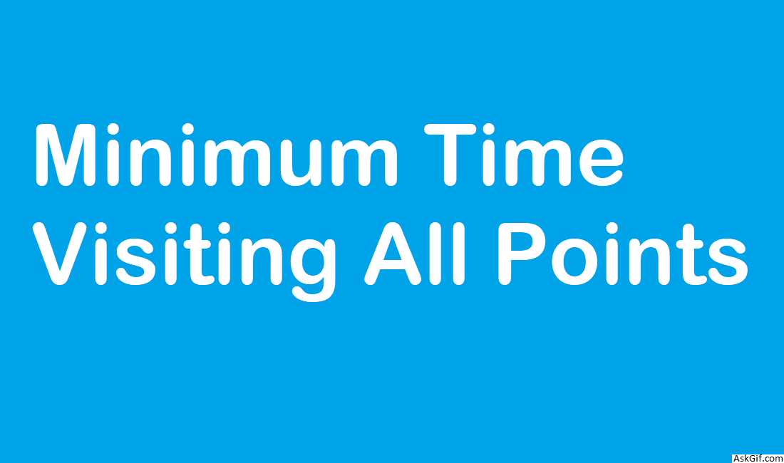 Minimum Time Visiting All Points - Array - Easy - LeetCode