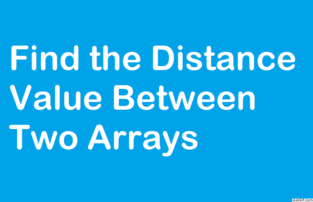 Find the Distance Value Between Two Arrays - Easy - LeetCode
