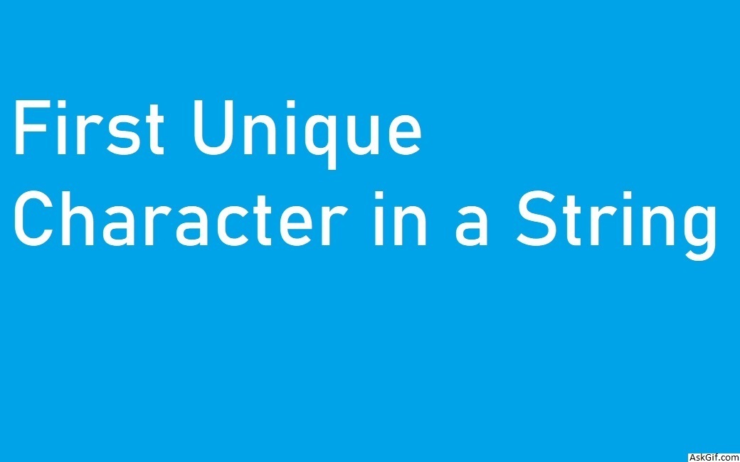 First Unique Character in a String
