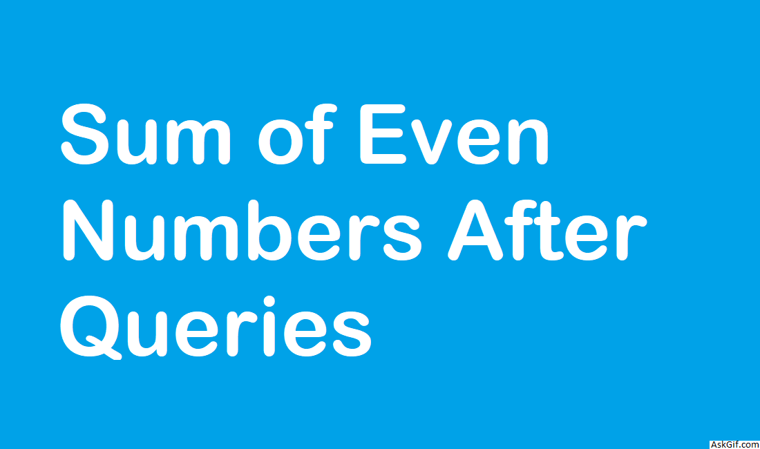 sum-of-even-numbers-after-queries-array-easy-leetcode-blog