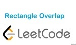 Rectangle Overlap - Math - Easy - LeetCode