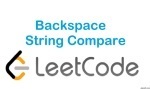 Backspace String Compare - Math - Easy - LeetCode