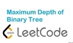 Maximum Depth of Binary Tree - Tree - Easy - LeetCode