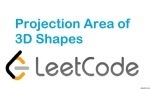 Projection Area of 3D Shapes - Math - Easy - LeetCode