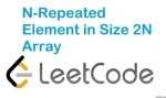 N-Repeated Element in Size 2N Array - Hash Table - Easy - LeetCode
