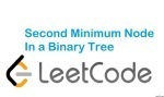 Second Minimum Node In a Binary Tree - Tree - Easy - LeetCode