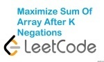 Maximize Sum Of Array After K Negations - Greedy - Easy - LeetCode