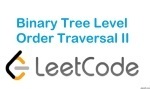 Binary Tree Level Order Traversal II - Tree - Easy - LeetCode