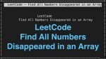 Find All Numbers Disappeared in an Array - Array - Easy - LeetCode