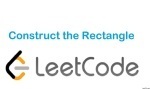 Construct the Rectangle - Maths - Easy - LeetCode