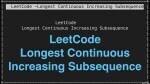 Longest Continuous Increasing Subsequence - Array - Easy - LeetCode