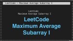 Maximum Average Subarray I - Array - Easy - LeetCode