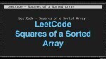 Squares of a Sorted Array - Array - Easy - LeetCode