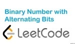 Binary Number with Alternating Bits - Bit Manipulation - Easy - LeetCode