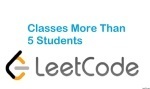 Classes More Than 5 Students - Sql - Easy - LeetCode