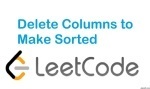 Delete Columns to Make Sorted - Greedy - Easy - LeetCode