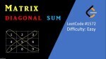 Matrix Diagonal Sum - Array - Easy - LeetCode