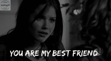 You Are My Best Friend Find And Share On Askgif