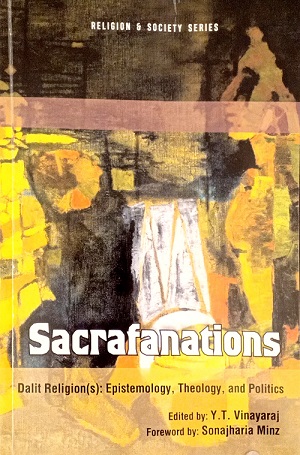 Cover of Sacrafanations: Dalit Religion(s): Epistemology, Theology, and Politics