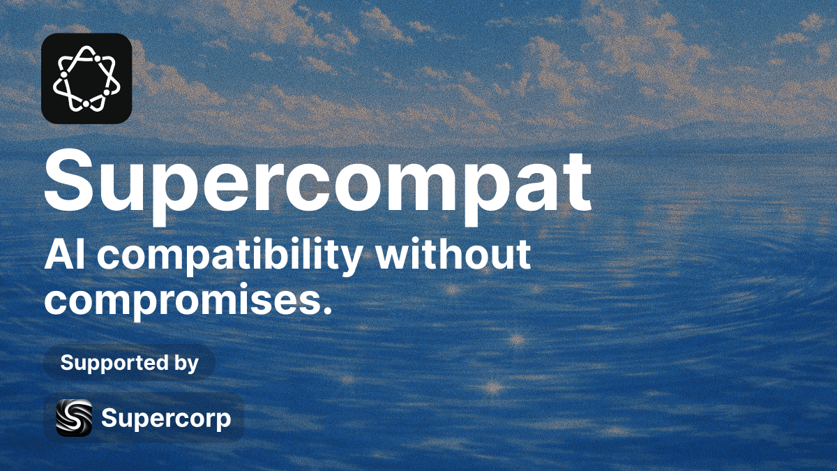 Supercompat — Switch AI models without compromises.