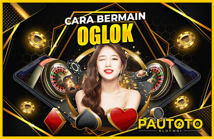 CARA BERMAIN OGLOK
