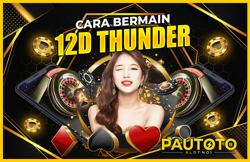 CARA BERMAIN 12D THUNDER