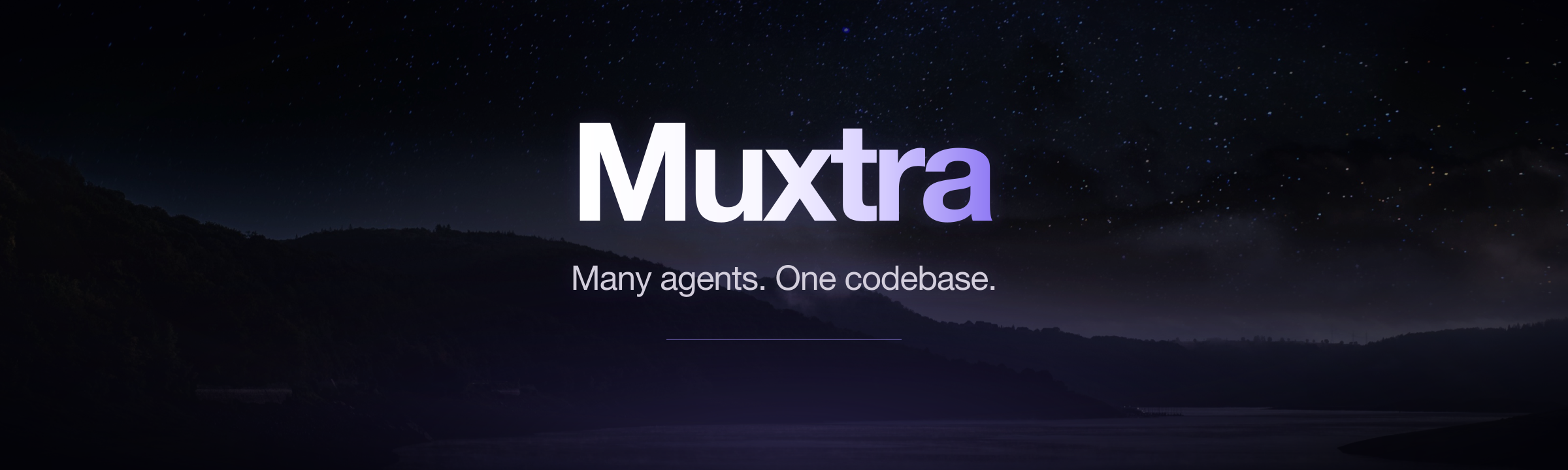 Muxtra — Many agents. One codebase.