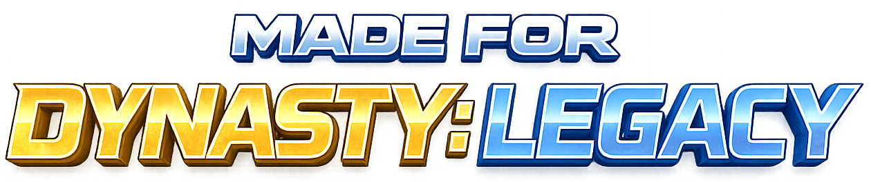 Made for Dynasty Legacy