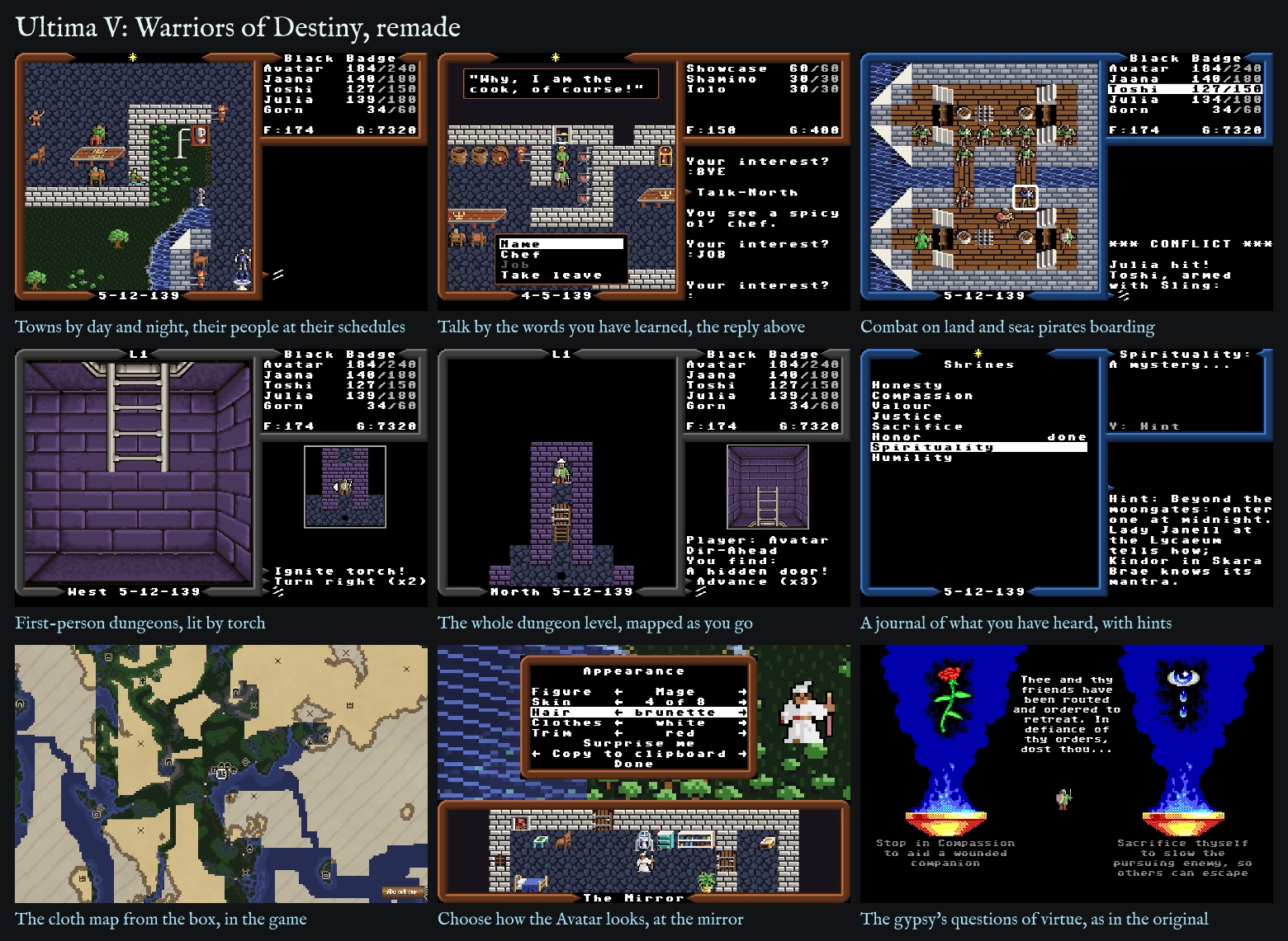 The Modern look: a town, talk with the reply above and the words you have learned below, combat aboard a ship, a dungeon in first person and mapped whole, the journal, the cloth map, the Avatar at the mirror and the gypsy's questions