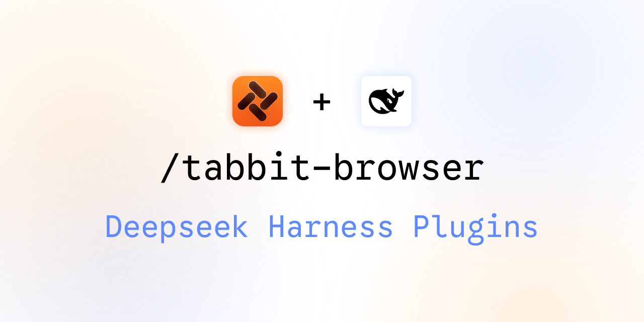 Tabbit Browser for DeepSeek Harness