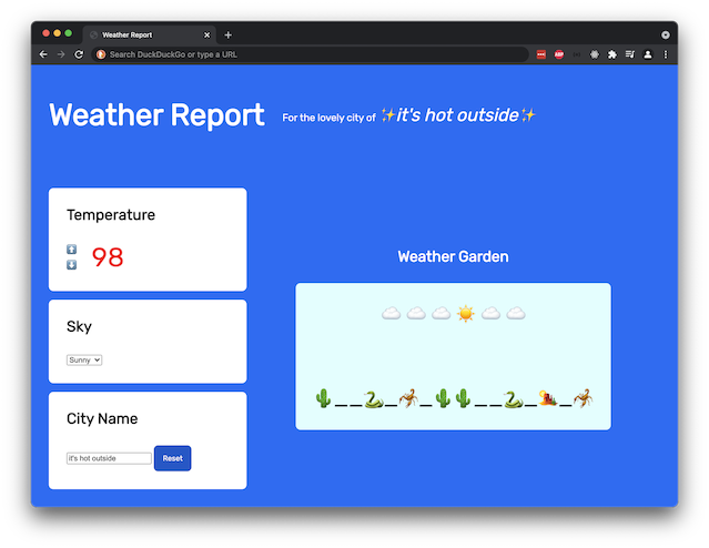 Example weather app: The temperature reads 98, in red text. The selected dropdown for "Sky" is "Sunny." There is a depiction of sunny weather. The city name is "it's hot outside." The header reads "it's hot outside."