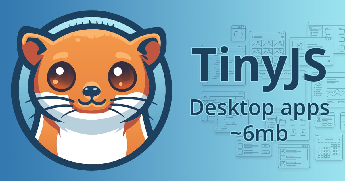 tinyjs — desktop apps ~6mb