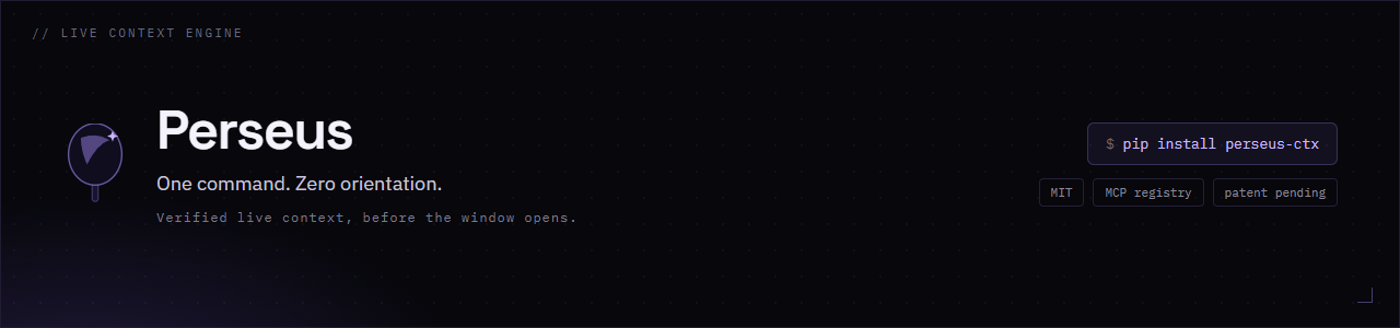 Perseus — Live Context Engine. One command. Zero orientation.