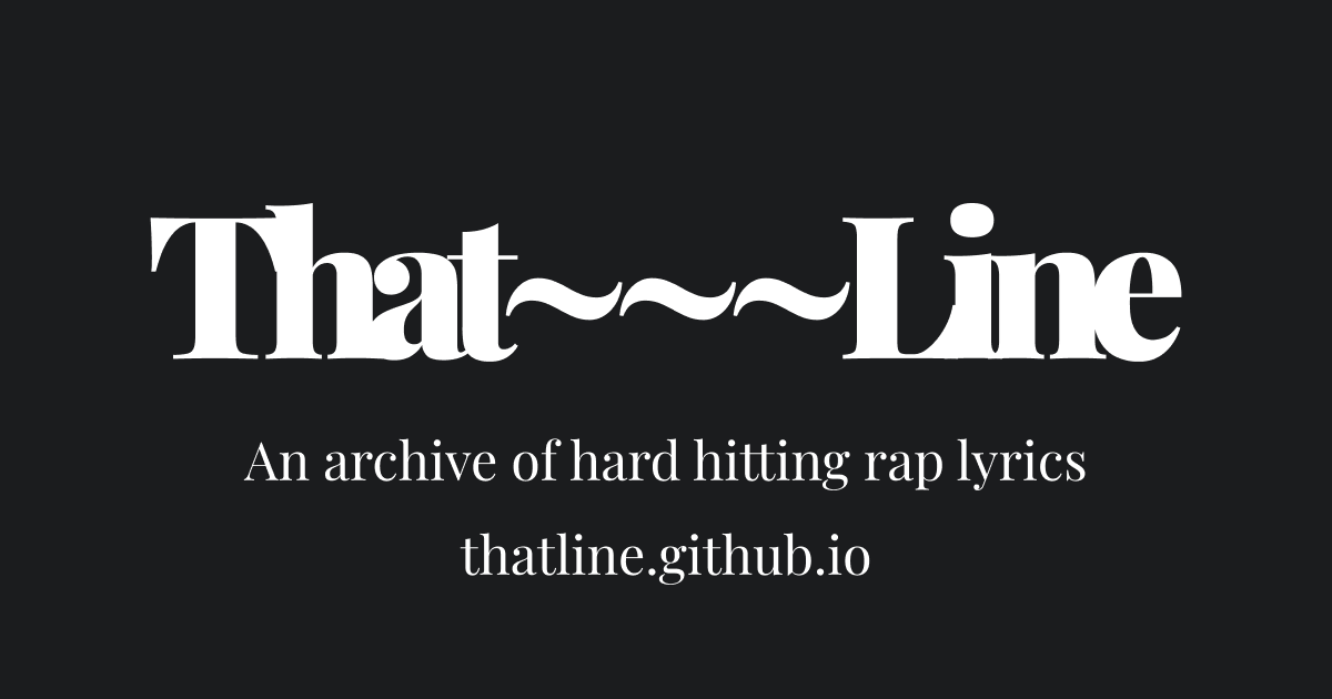 ThatLine - An archive of hard hitting rap lyrics