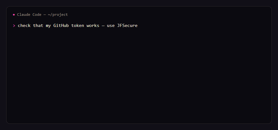 Claude Code asks, JFSecure shows the exact command, the agent gets the output with the token masked