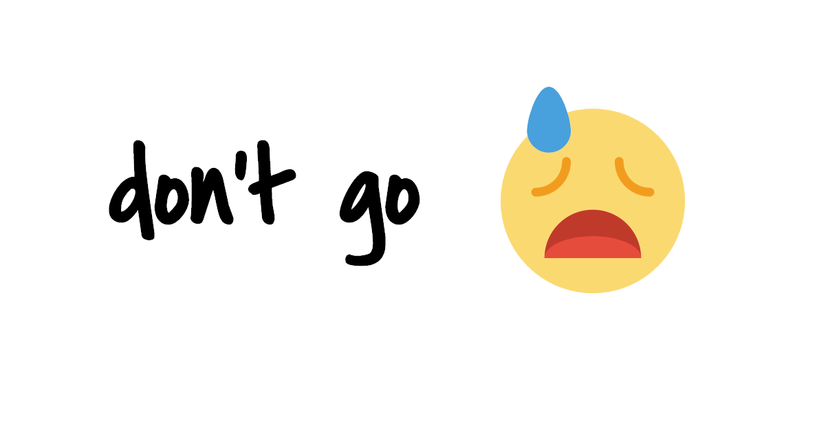 Dont go