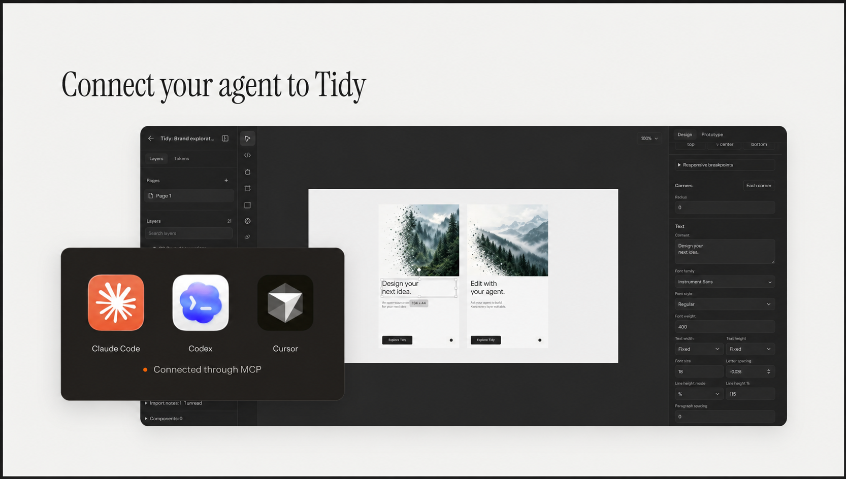 Connect your agent to Tidy — Claude Code, Codex and Cursor alongside the editable canvas