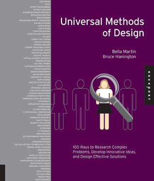 Universal Methods of Design: 100 Ways to Research Complex Problems, Develop Innovative Ideas, and Design Effective Solutions