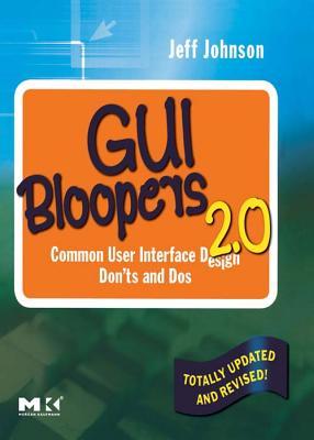 GUI Bloopers 2.0: Common User Interface Design Don'ts and DOS