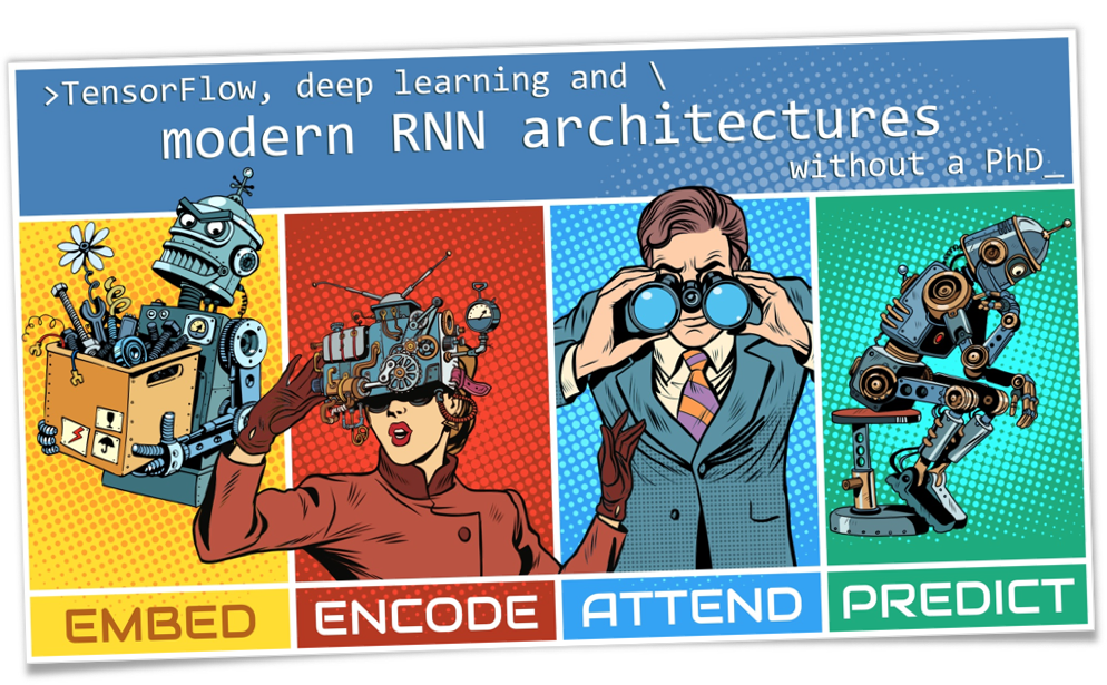 Tensorflow, deep learning and modern RNN architectures, without a PhD