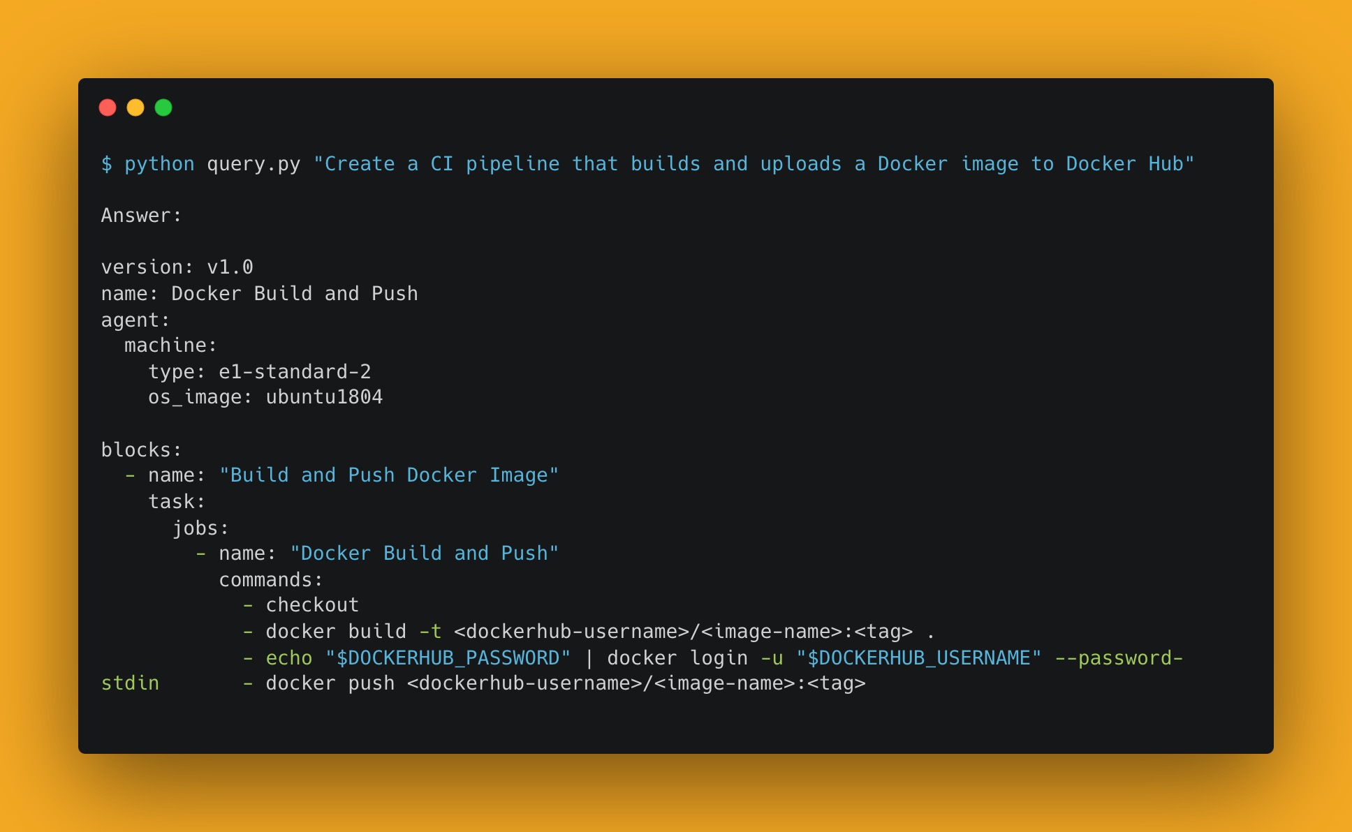 Screenshot of the running program. On the screen, the command is executed: python query.py "Create a CI pipeline that builds and uploads a Docker image to Docker Hub", and the program prints out YAML corresponding to a CI pipeline that performs the requested action.