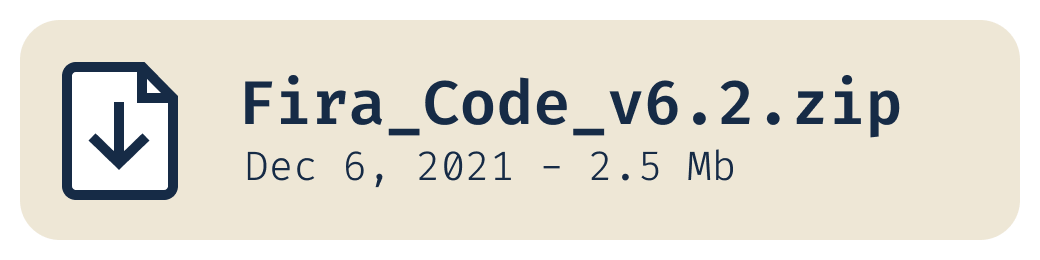 Fira_Code_v6.2.zip - December 6, 2021 - 2.5 MB