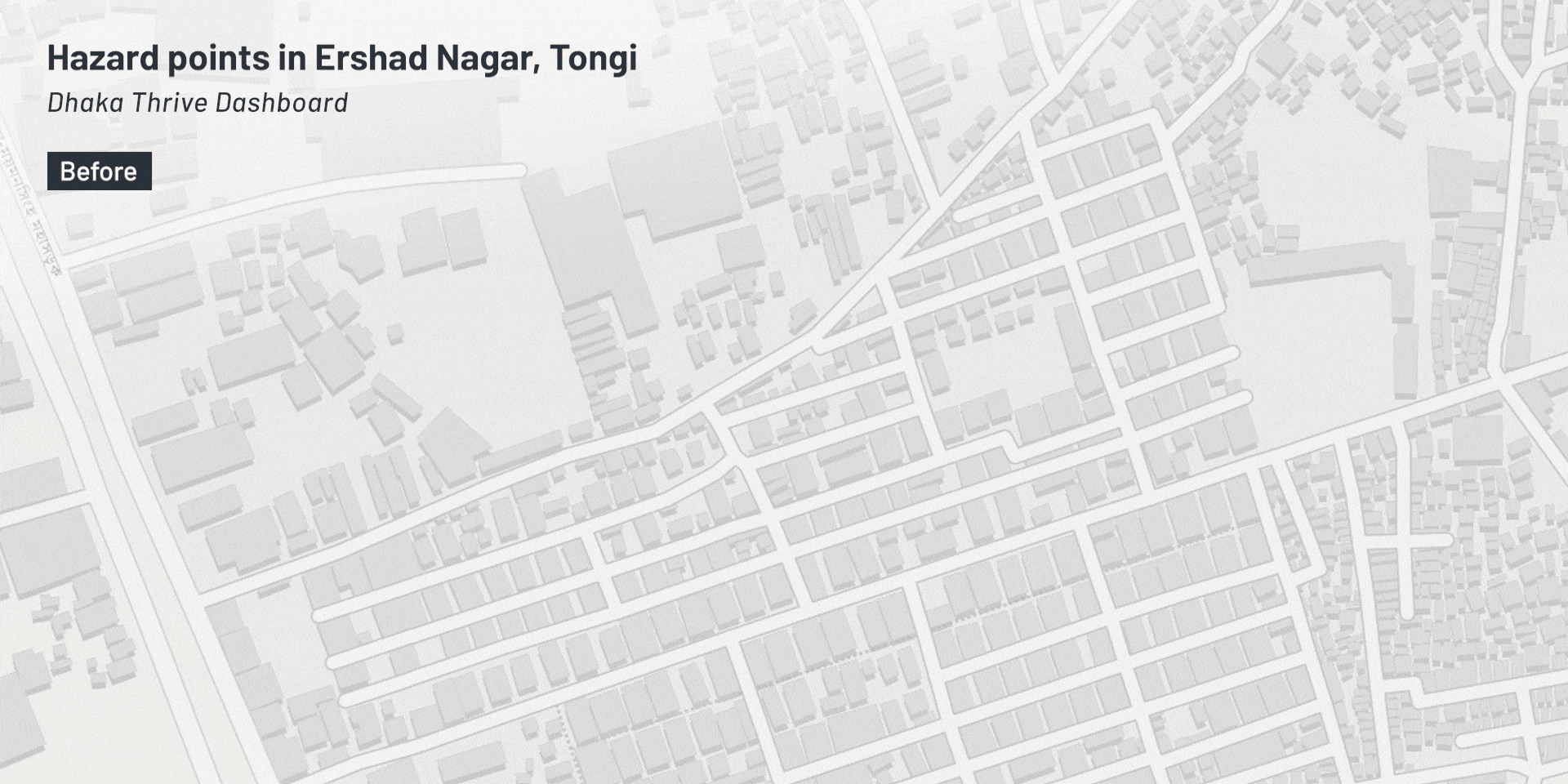 Through their hazard mapping in Ershad Nagar, Tongi, Nafisa and Seum’s team identified and added around 50 new hazard points to the dashboard – the first to be recorded for the area.
