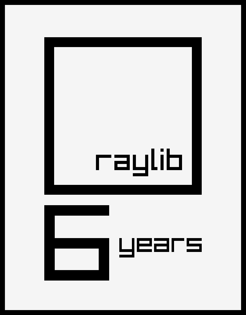 raylib 6th anniversary