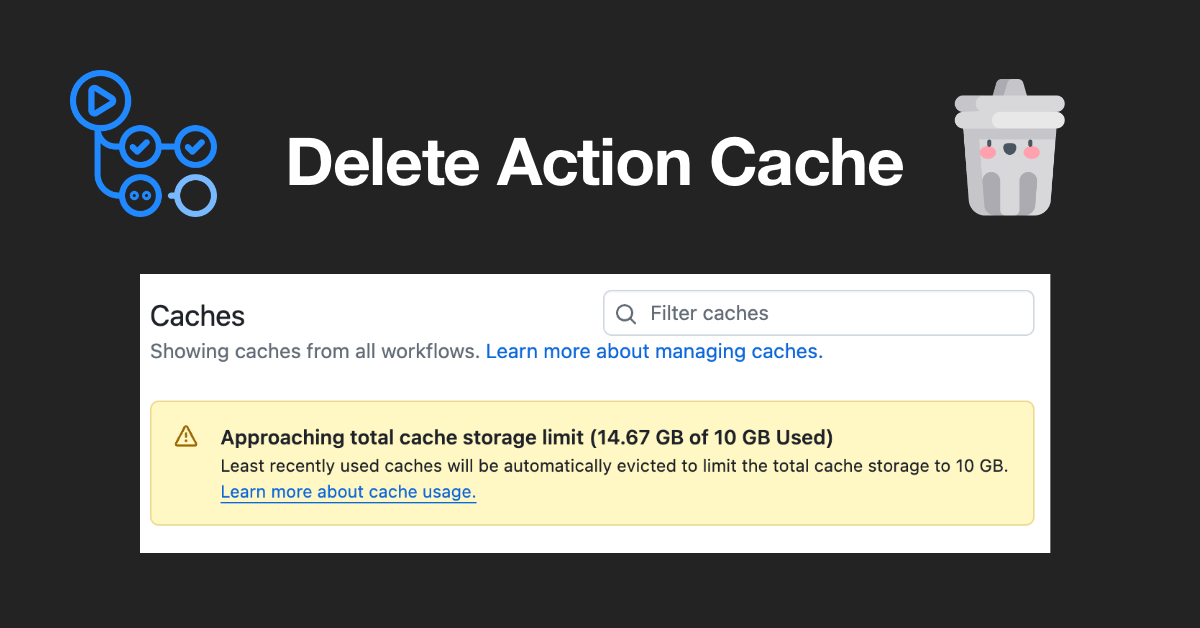 (image)不要なGitHub Actionsのキャッシュを削除するdelete-action-cacheを作った